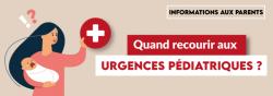 Quand recourir aux urgences pédiatriques ?